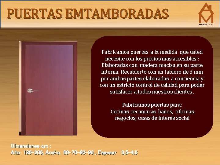 PUERTAS EMTAMBORADAS Fabricamos puertas a la medida que usted necesite con los precios mas