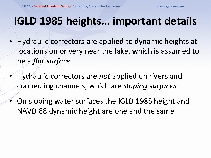 IGLD 1985 heights… important details • Hydraulic correctors are applied to dynamic heights at