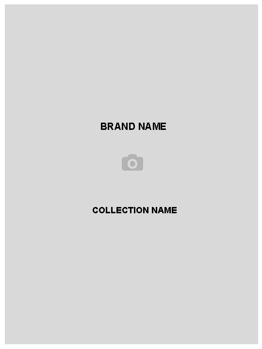 BRAND NAME COLLECTION NAME 