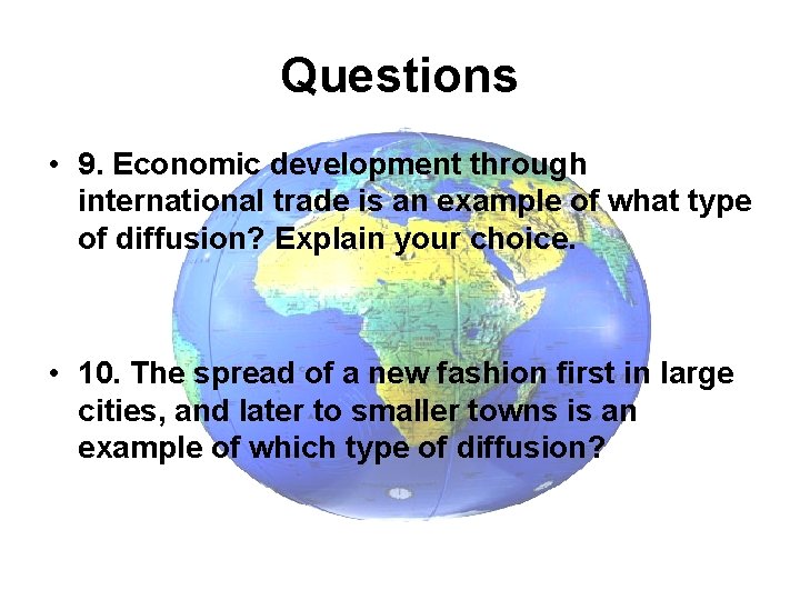 Questions • 9. Economic development through international trade is an example of what type
