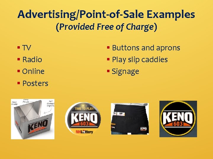 Advertising/Point-of-Sale Examples (Provided Free of Charge) § TV § Radio § Online § Posters