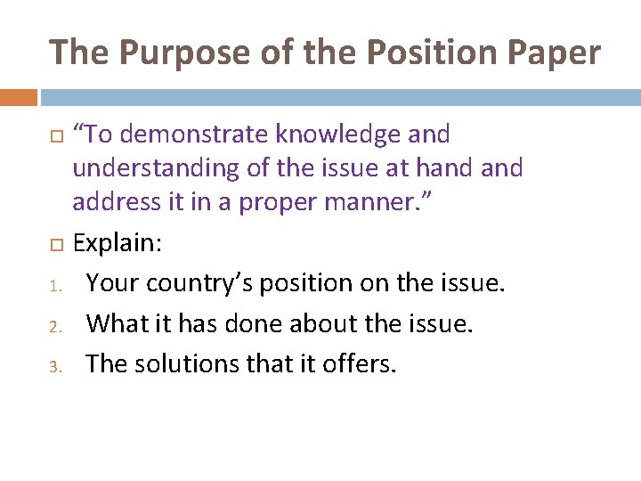The Purpose of the Position Paper “To demonstrate knowledge and understanding of the issue
