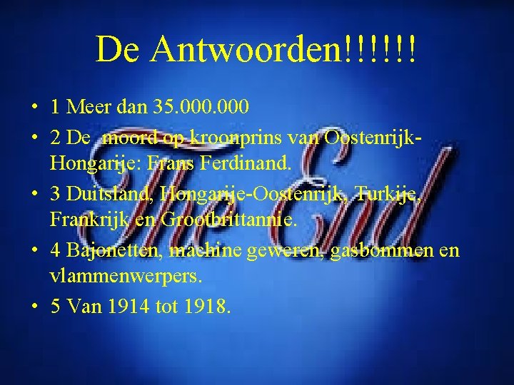De Antwoorden!!!!!! • 1 Meer dan 35. 000 • 2 De moord op kroonprins