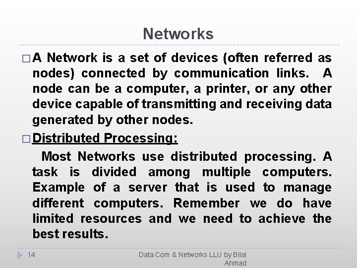 Networks �A Network is a set of devices (often referred as nodes) connected by