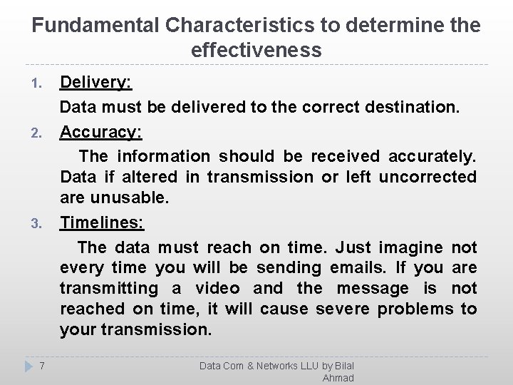 Fundamental Characteristics to determine the effectiveness 1. 2. 3. 7 Delivery: Data must be