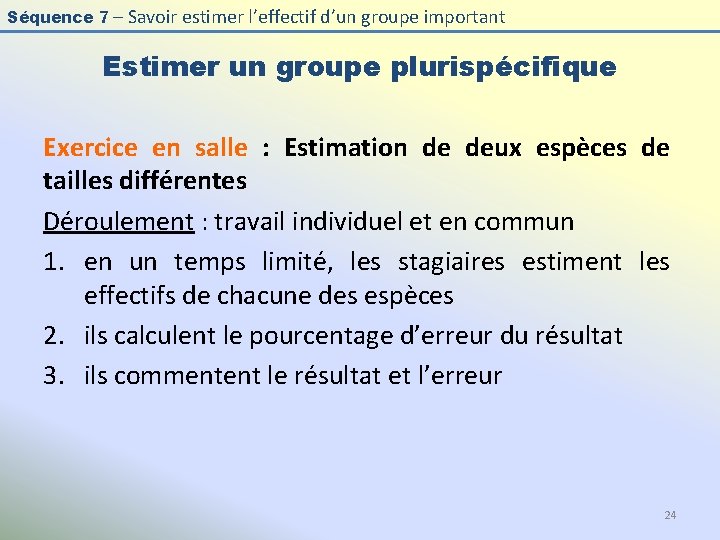 Séquence 7 – Savoir estimer l’effectif d’un groupe important Estimer un groupe plurispécifique Exercice