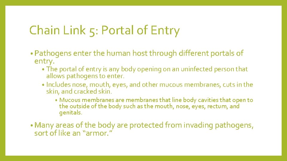 Chain Link 5: Portal of Entry • Pathogens enter the human host through different