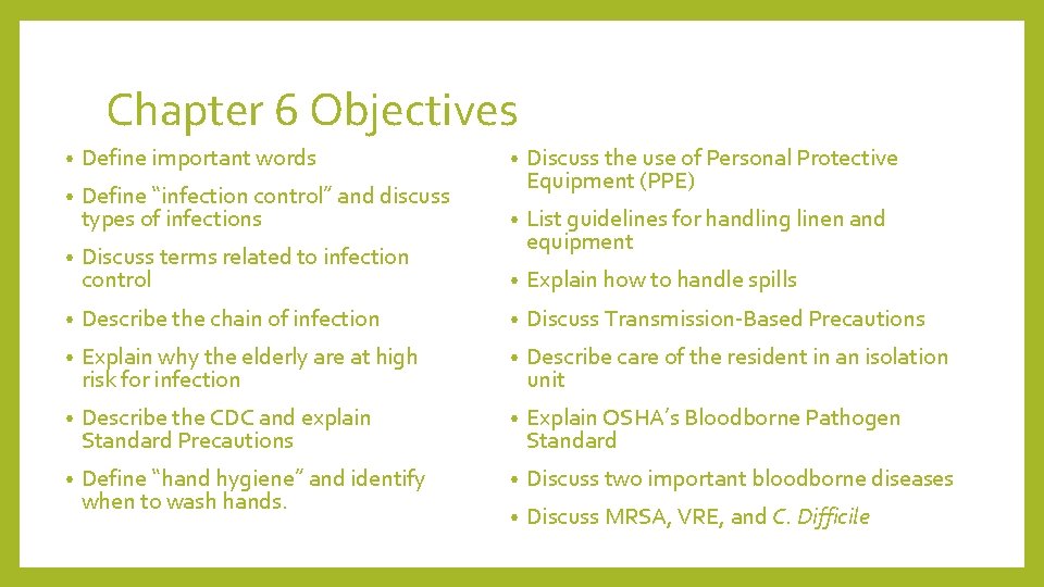 Chapter 6 Objectives • Define important words • • Define “infection control” and discuss
