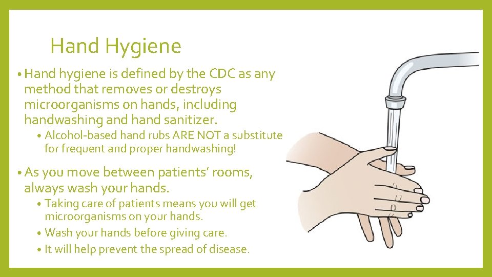 Hand Hygiene • Hand hygiene is defined by the CDC as any method that