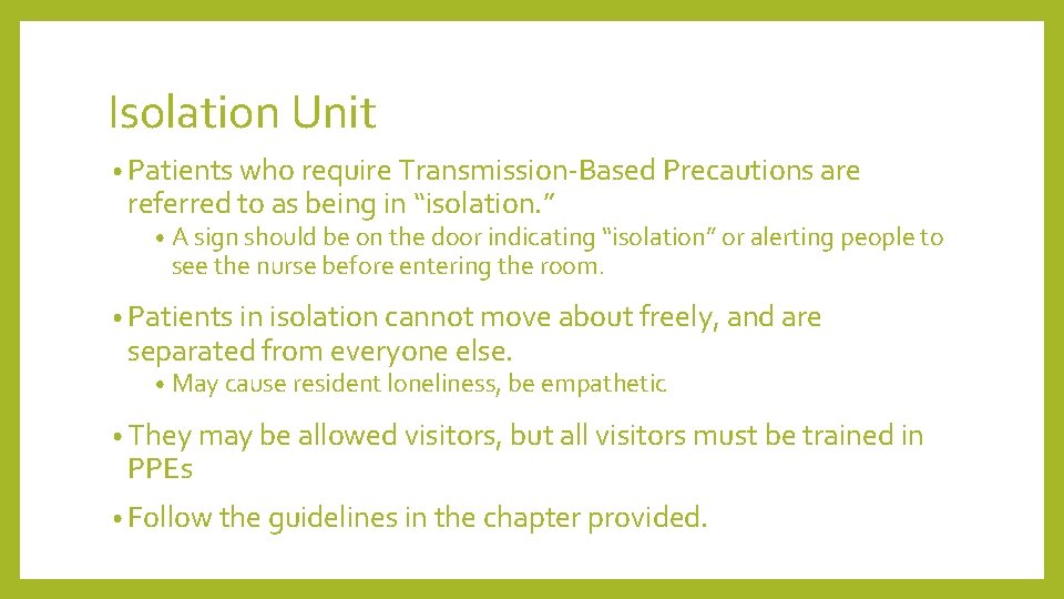 Isolation Unit • Patients who require Transmission-Based Precautions are referred to as being in