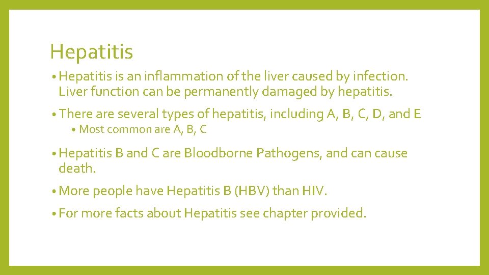 Hepatitis • Hepatitis is an inflammation of the liver caused by infection. Liver function