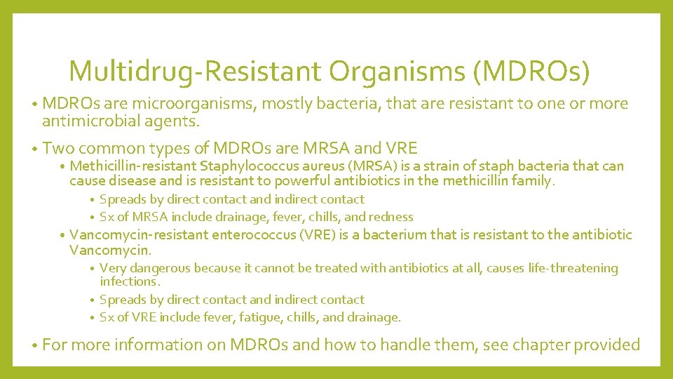 Multidrug-Resistant Organisms (MDROs) • MDROs are microorganisms, mostly bacteria, that are resistant to one