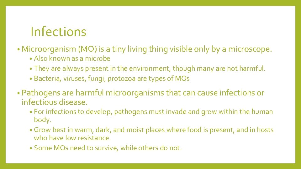 Infections • Microorganism (MO) is a tiny living thing visible only by a microscope.
