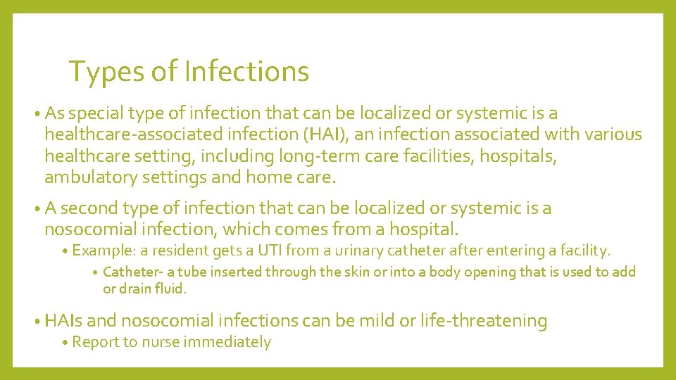 Types of Infections • As special type of infection that can be localized or