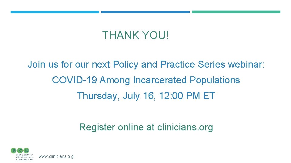 THANK YOU! Join us for our next Policy and Practice Series webinar: COVID-19 Among