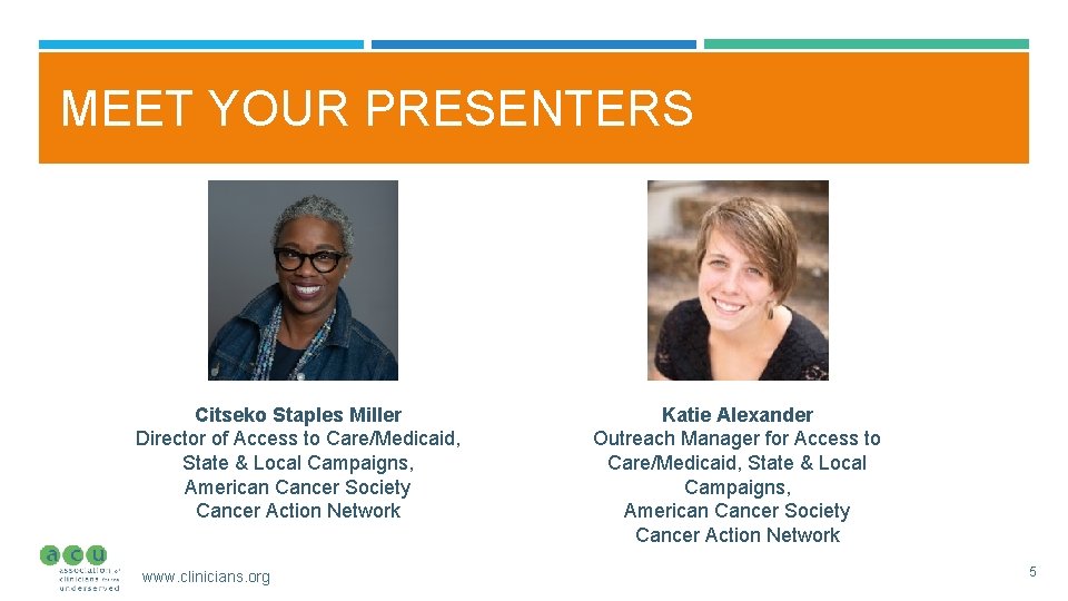 MEET YOUR PRESENTERS Citseko Staples Miller Director of Access to Care/Medicaid, State & Local