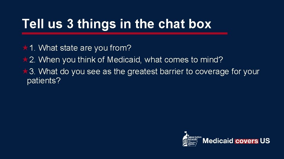 Tell us 3 things in the chat box 1. What state are you from?