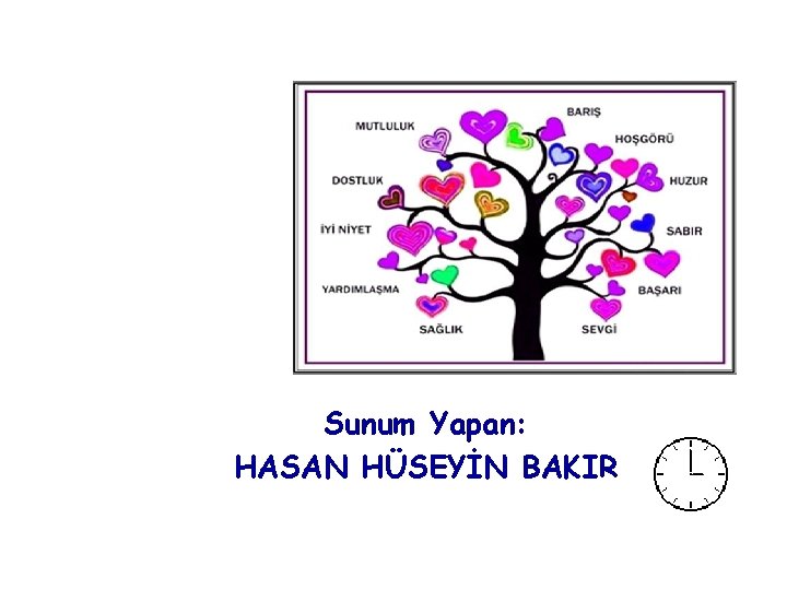 Sunum Yapan: HASAN HÜSEYİN BAKIR 