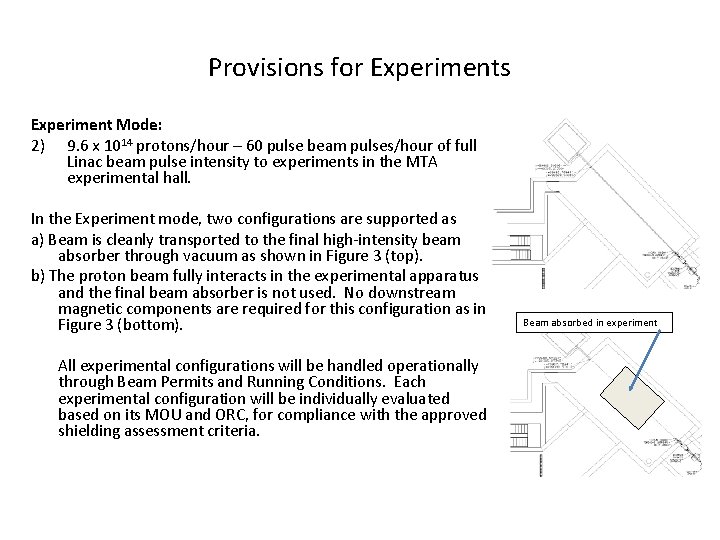Provisions for Experiments Experiment Mode: 2) 9. 6 x 1014 protons/hour – 60 pulse Provisions for Experiments Experiment Mode: 2) 9. 6 x 1014 protons/hour – 60 pulse