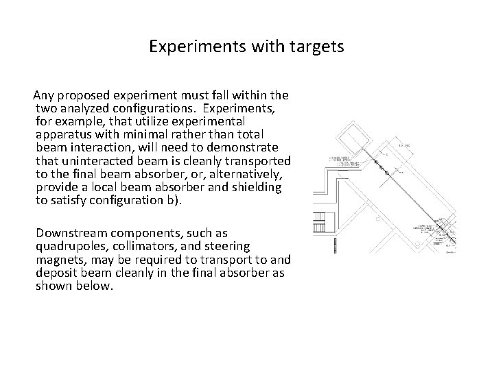 Experiments with targets Any proposed experiment must fall within the two analyzed configurations. Experiments, Experiments with targets Any proposed experiment must fall within the two analyzed configurations. Experiments,