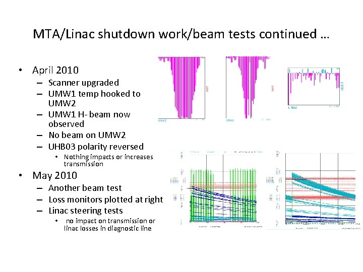 MTA/Linac shutdown work/beam tests continued … • April 2010 – Scanner upgraded – UMW MTA/Linac shutdown work/beam tests continued … • April 2010 – Scanner upgraded – UMW