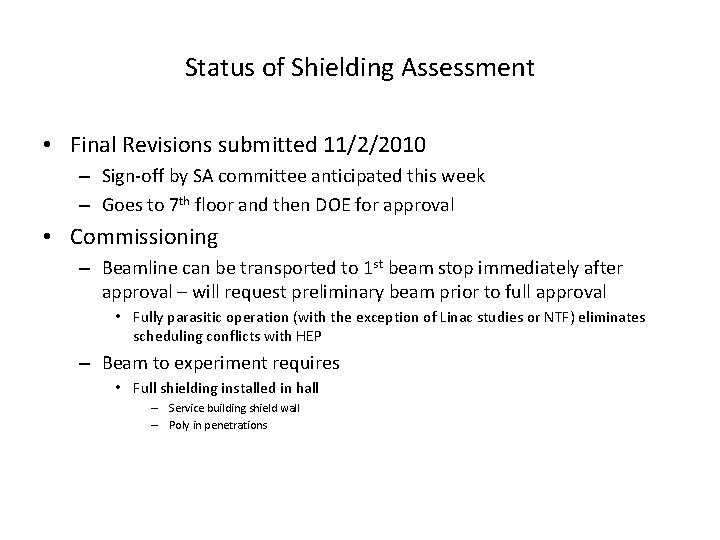 Status of Shielding Assessment • Final Revisions submitted 11/2/2010 – Sign-off by SA committee Status of Shielding Assessment • Final Revisions submitted 11/2/2010 – Sign-off by SA committee