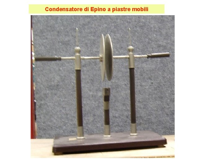 Condensatore di Epino a piastre mobili 