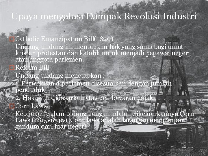 Upaya mengatasi Dampak Revolusi Industri � Catholic Emancipation Bill(1829) Undang-undang ini mentapkan hak yang