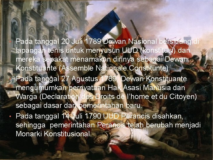  • Pada tanggal 20 Juli 1789 Dewan Nasional bersidang di lapangan tenis untuk