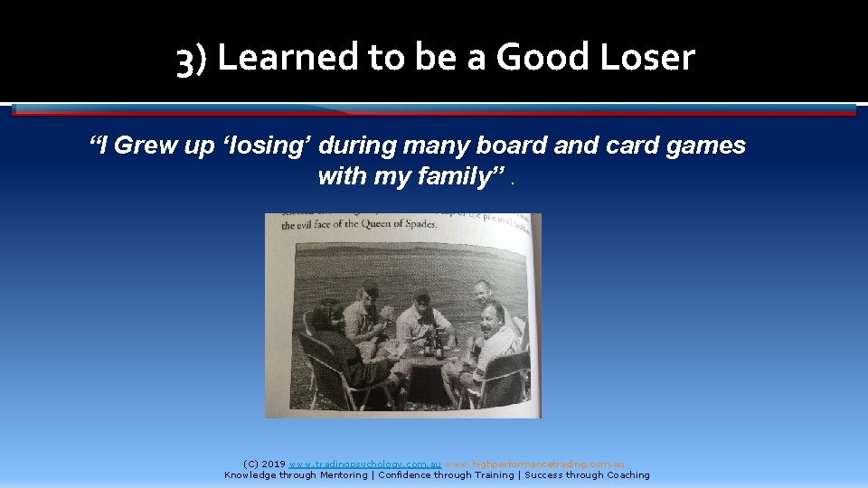 3) Learned to be a Good Loser “I Grew up ‘losing’ during many board