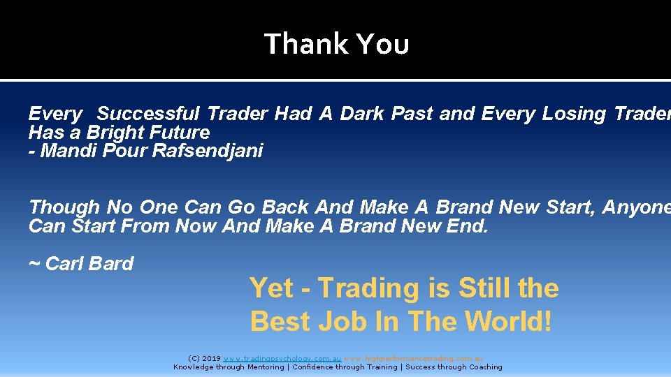 Thank You Every Successful Trader Had A Dark Past and Every Losing Trader Has