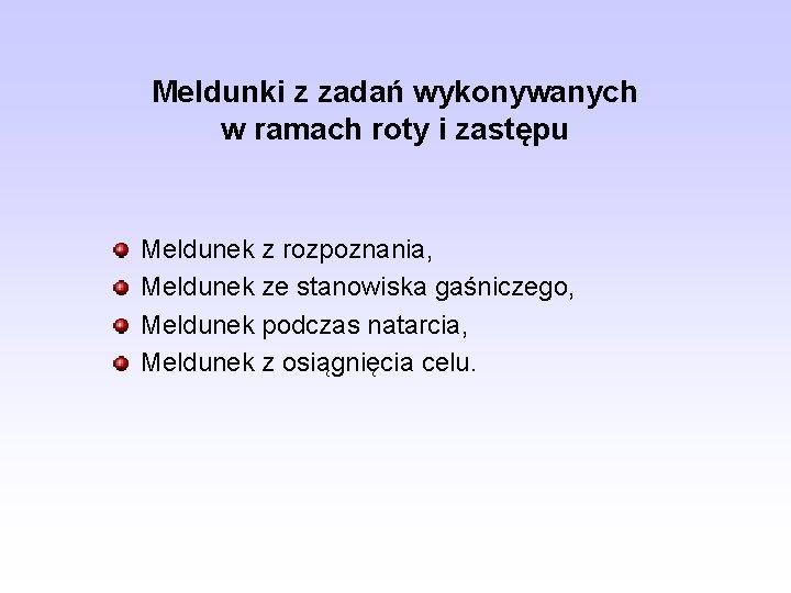 Meldunki z zadań wykonywanych w ramach roty i zastępu Meldunek z rozpoznania, Meldunek ze