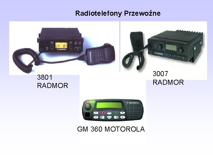 Radiotelefony Przewoźne 3007 RADMOR 3801 RADMOR GM 360 MOTOROLA 