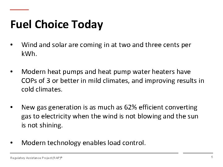 Fuel Choice Today • Wind and solar are coming in at two and three