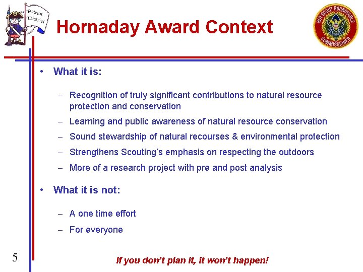 Hornaday Award Context • What it is: Recognition of truly significant contributions to natural