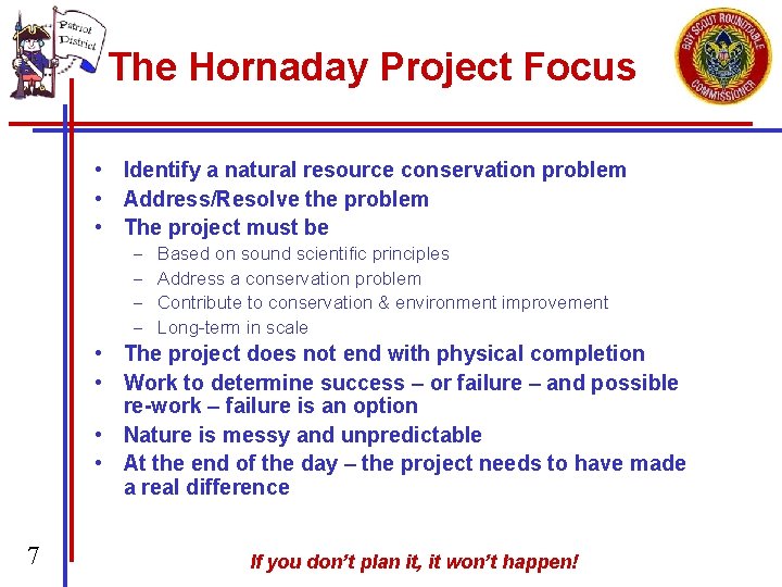 The Hornaday Project Focus • Identify a natural resource conservation problem • Address/Resolve the