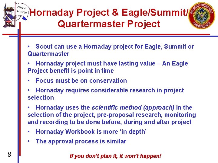 Hornaday Project & Eagle/Summit/ Quartermaster Project • Scout can use a Hornaday project for