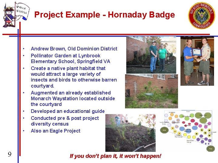 Project Example - Hornaday Badge • • 9 Andrew Brown, Old Dominion District Pollinator