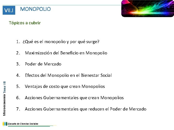 VII. I MONOPOLIO Tópicos a cubrir 1. ¿Qué es el monopolio y por qué