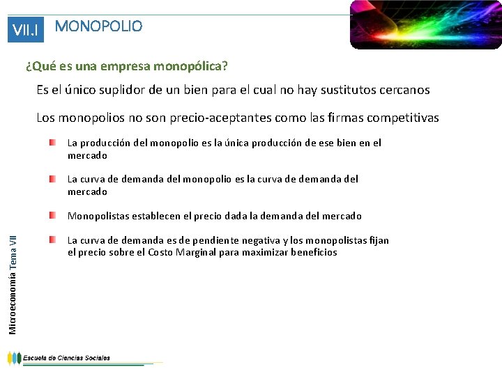VII. I MONOPOLIO ¿Qué es una empresa monopólica? Es el único suplidor de un VII. I MONOPOLIO ¿Qué es una empresa monopólica? Es el único suplidor de un