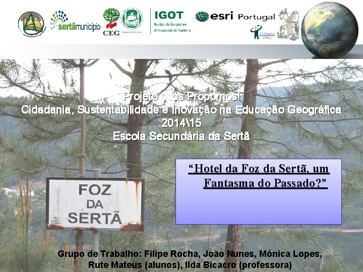 Projeto Nós Propomos! Cidadania, Sustentabilidade e Inovação na Educação Geográfica 201415 Escola Secundária da