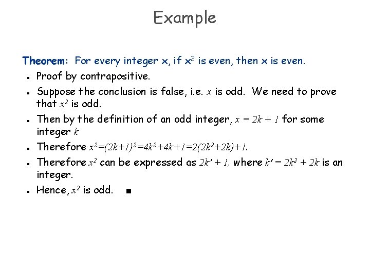 Example Theorem: For every integer x, if x 2 is even, then x is