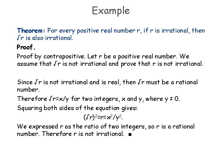 Example Theorem: For every positive real number r, if r is irrational, then √r