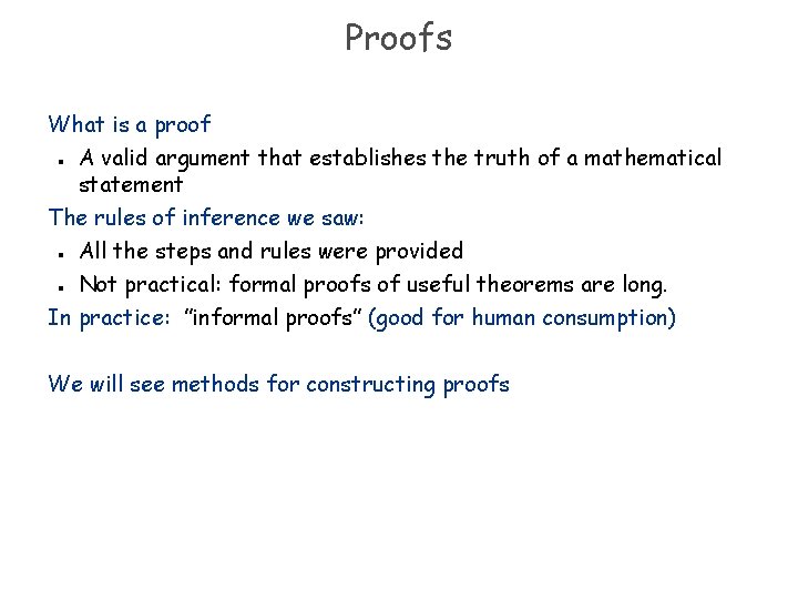 Proofs What is a proof A valid argument that establishes the truth of a