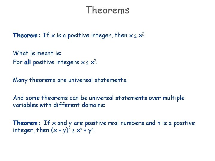 Theorems Theorem: If x is a positive integer, then x ≤ x 2. What