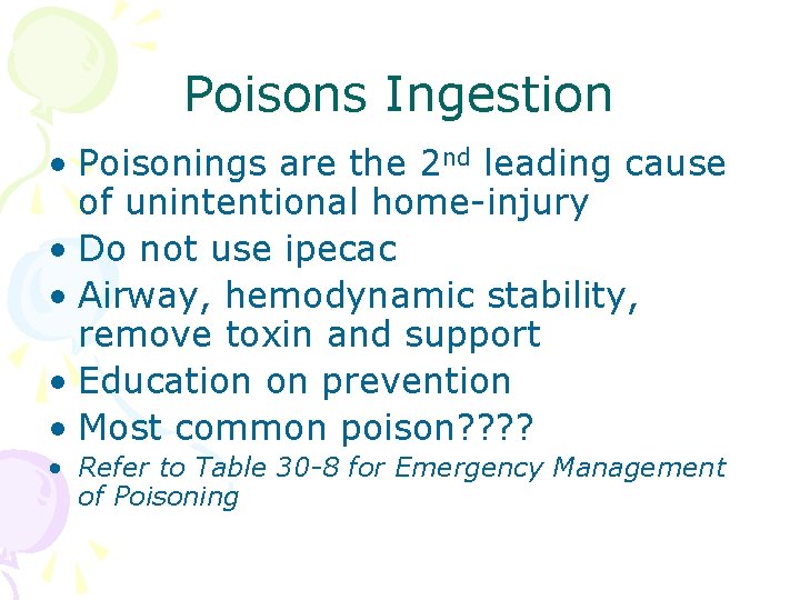 Poisons Ingestion • Poisonings are the 2 nd leading cause of unintentional home-injury •