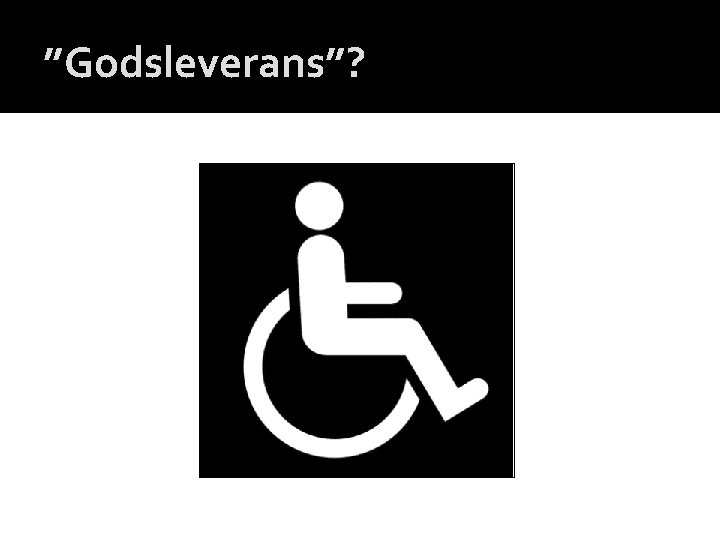 ”Godsleverans”? 