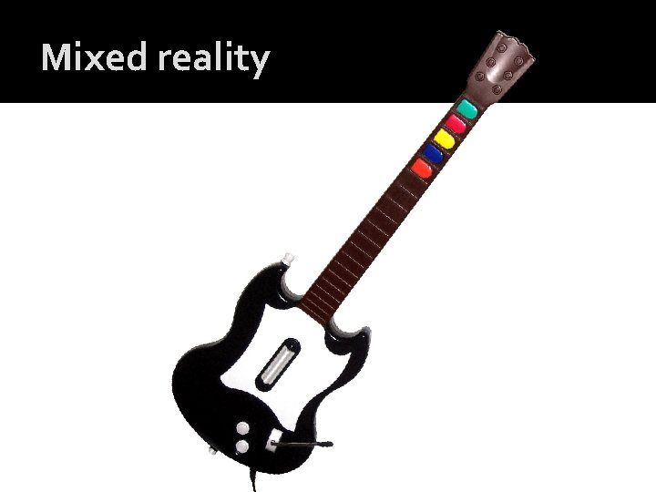 Mixed reality 