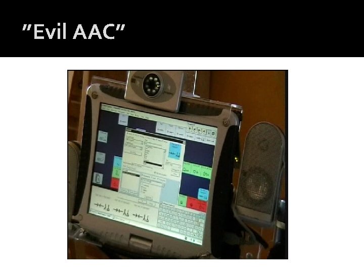 ”Evil AAC” 