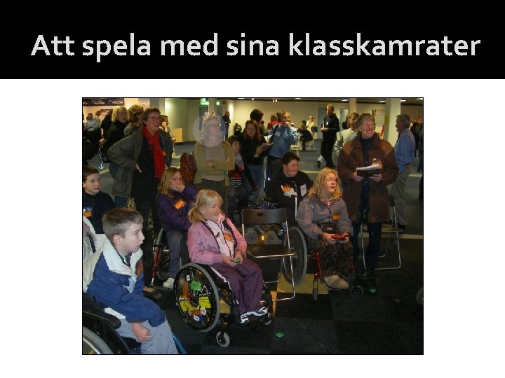 Att spela med sina klasskamrater 